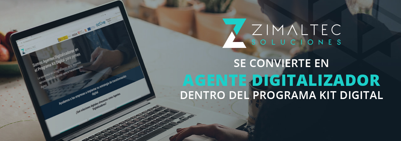 Zimaltec Soluciones se convierte en Agente Digitalizador dentro del programa Kit Digital