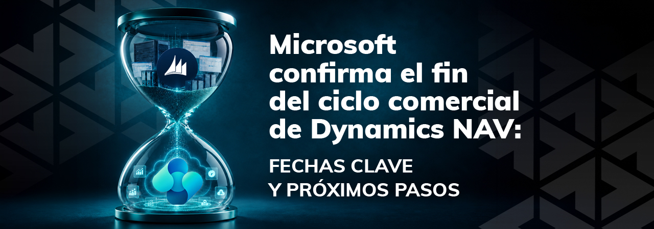 Microsoft confirma el fin del ciclo comercial de Dynamics NAV: fechas clave y próximos pasos 