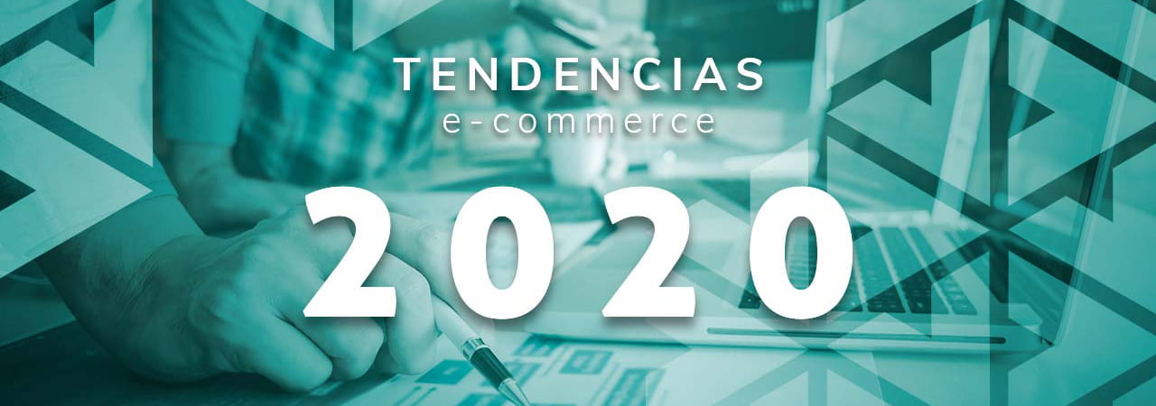 Tendencias e-Commerce 2020