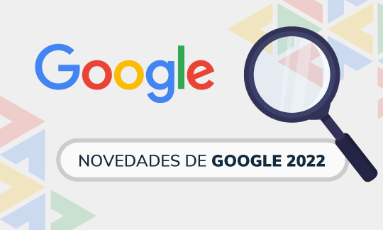 4 actualizaciones importantes de Google para 2022